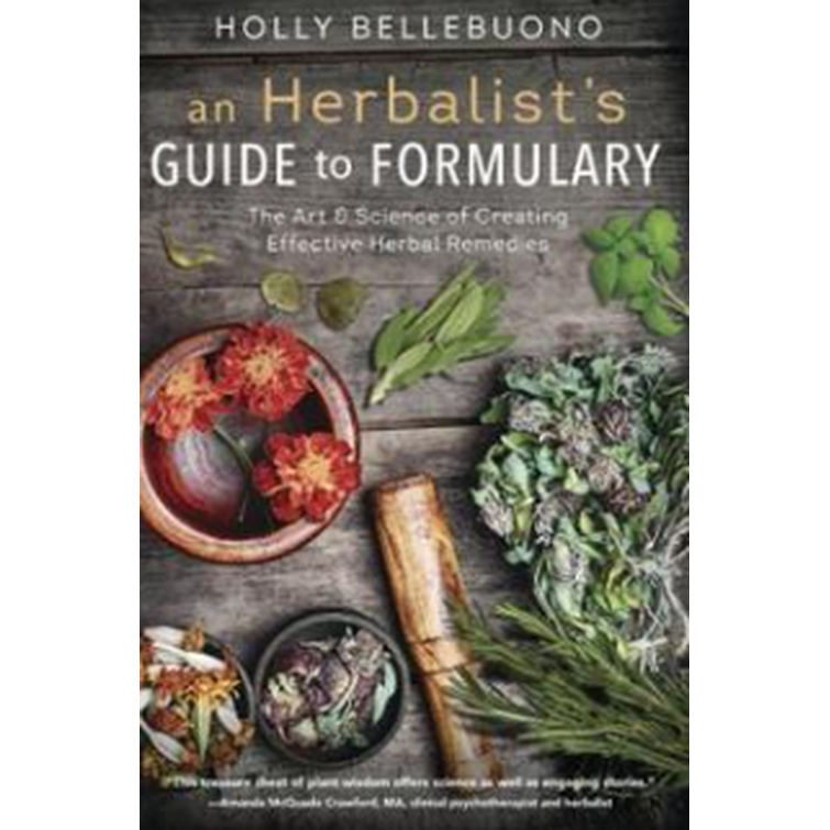 An Herbalist's Guide to Formulary by Holly Bellebuono Rosemary's Garden