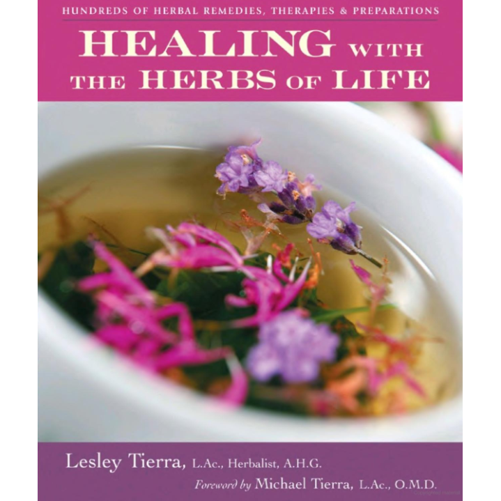 Healing with The Herbs of Life by Lesley Tierra