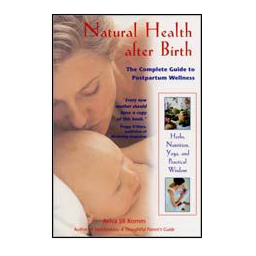 Women's Health & Pregnancy - Natural Health After Birth by Aviva Romm