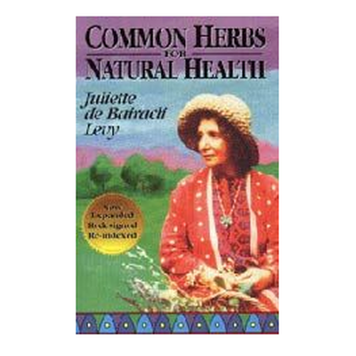 Common Herbs for Natural Health by Juliette de Bairacli Levy