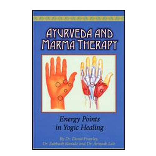 Ayurveda & Marma Therapy by David Frawley