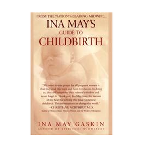 Ina May's Guide to Childbirth by Ina May Gaskin
