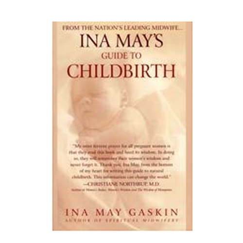 Women's Health & Pregnancy - Ina May's Guide to Childbirth by Ina May Gaskin