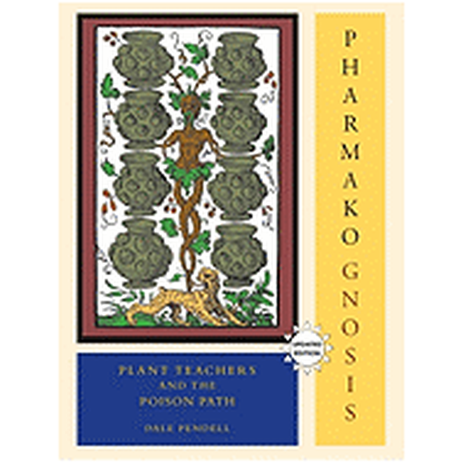 Pharmako/Gnosis, Revised and Updated: Plant Teachers and the Poison Path ( Pharmako #2 )