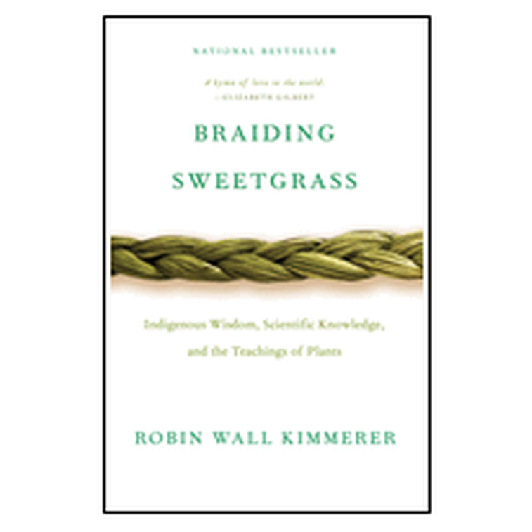 Scientific Research - Braiding Sweetgrass by Robin Wall Kimmerer