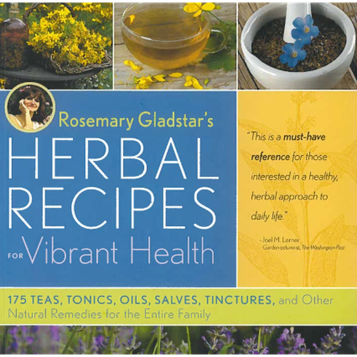Herbal Guides - Herbal Recipes For Vibrant Health by Rosemary Gladstar