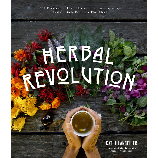 Herbal Guides - Herbal Revolution by Kathi Langelier