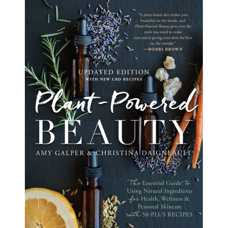 Body Care & Aromatherapy - Plant-Powered Beauty by Galper & Daigneault