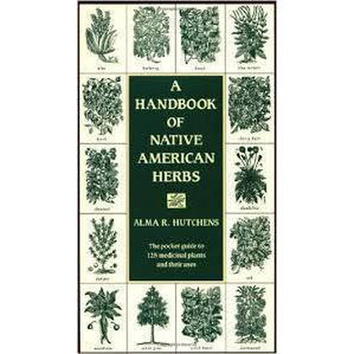 handbook of medicinal plants A Handbook of Native American Herbs: The Pocket Guide to 125 Medicinal Plants and Their Uses