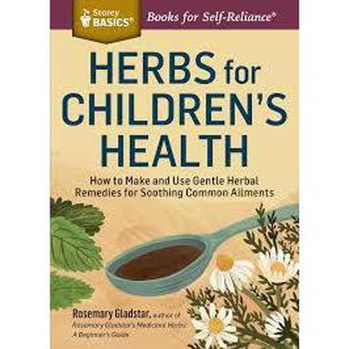 Specific Condition Guides - Herbs For Children's Health by Rosemary Gladstar