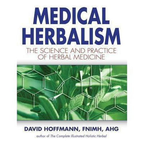 Herbal Guides - Medical Herbalism by David Hoffman