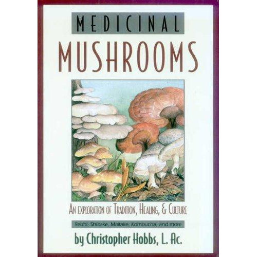Mushrooms - Medicinal Mushrooms by Christopher Hobbs