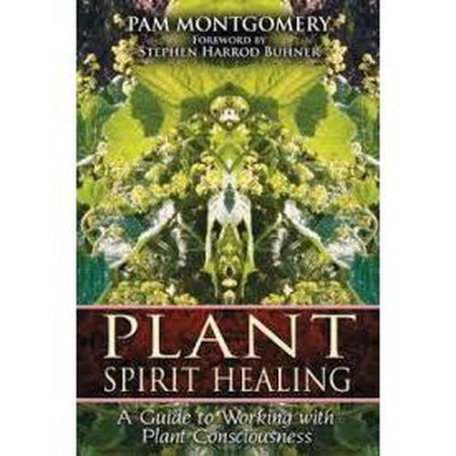 Herbal Guides - Plant Spirit Healing by Pam Montgomery