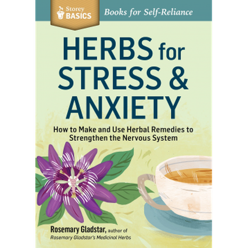 Specific Condition Guides - Herbs For Stress & Anxiety by Rosemary Gladstar