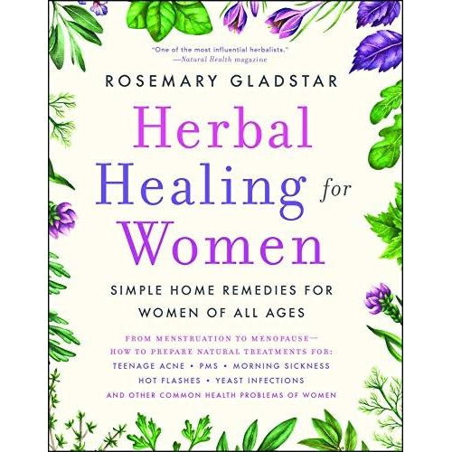 Women's Health & Pregnancy - Herbal Healing for Women by Rosemary Gladstar