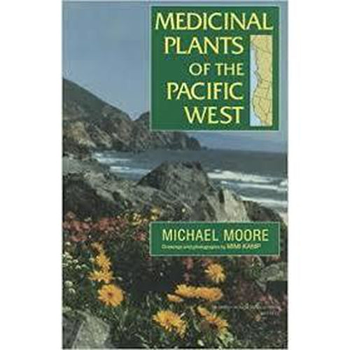 Field Guides - Medicinal Plants Of The Pacific West by Michael Moore
