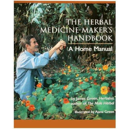 Herbal Guides - Herbal Medicine Maker's Handbook by James Green